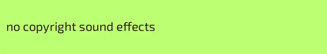 no copyright sound effects